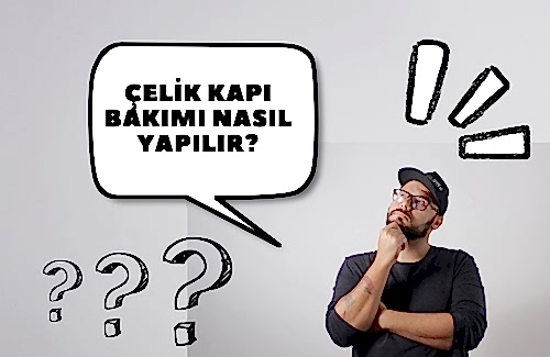 Çelik Kapı Bakımı Nasıl Yapılır?
